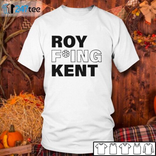 Roy Fucking Kent TEE Shirt