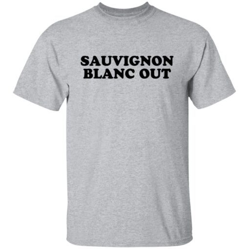 Sauvignon Blanc Out Tee shirt