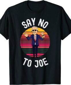 Say No To Joe. Anti-Biden Pro-Trump Anti Biden Pro Trump Classic Shirt