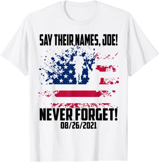 Say Their Names Joe 13 Heroes Names Of Fallen Soldiers Tee Shirts