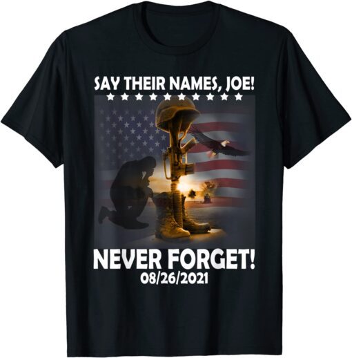 Say Their Names Joe 13 Heroes Names Of Fallen Soldiers Tee Shirt