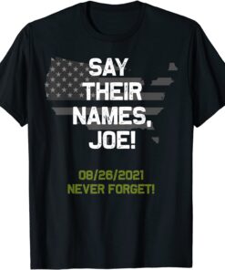 Say their names Joe - names of fallen soldiers 13 heroes Tee Shirt