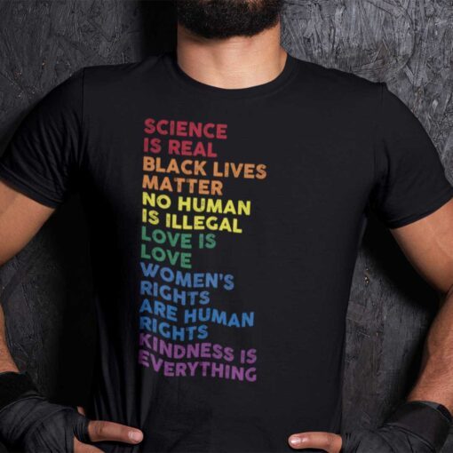 Science Is Real Black Lives Matter Love Is Love Social Justice Issue Tee Shirt