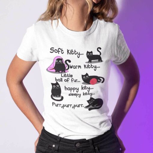 Soft Kitty Warm Kitty Little Ball Of Fur Cat Lovers Tee Shirt