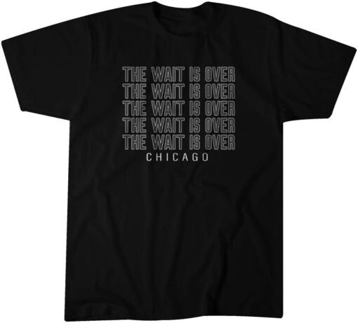 The Wait is Over Tee Shirt