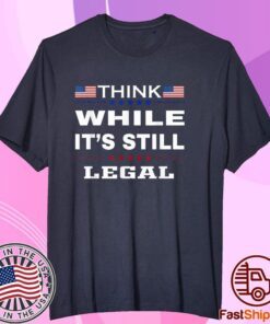 Think While It's Still Legal Vintage USA Flag Tee Shirt