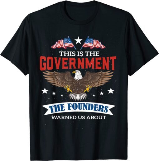 This Is The Government Our Founders Warned Us About Impeach Tee Shirt