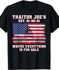 Traitor Joe's EST 01 21 Defund Politicians Anti-Government Shirt