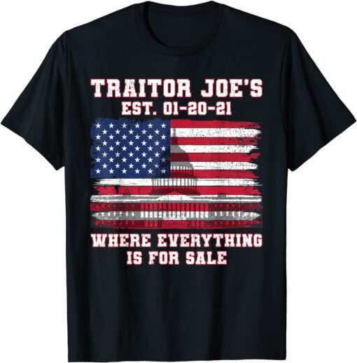 Traitor Joe's EST 01 21 Defund Politicians Anti-Government Shirt