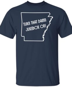 Turn That Damn Jukebox On Tee Shirt