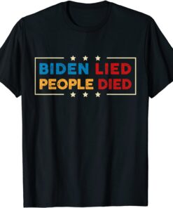 Vintage Biden Lied People Died Classic Shirt