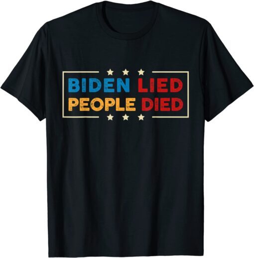 Vintage Biden Lied People Died Classic Shirt