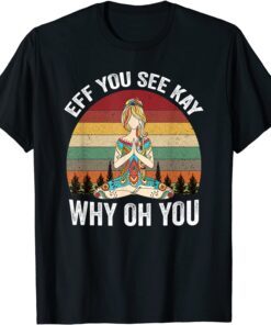 Vintage EFF You See Kay Why Oh You Yoga Tee Shirt