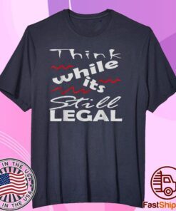 Vintage Think While It's Still Legal Tee Shirt