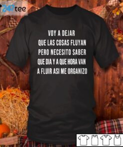 Voy A Dejar Que Las Cosas Fluyan Spanish Unisex Shirt