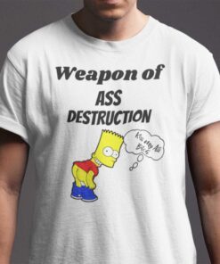 Weapon Of Ass Destruction Simpson Kiss My Ass Bitch Tee Shirt