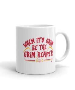 When It's Grim, Be the Grim Reaper Mug Limited Edition