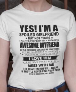 Yes I’m A Spoiled Girlfriend But Not Yours Tee Shirt