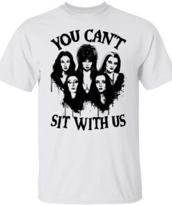 You Can’t Sit With Us Halloween Bad Girls Crew Tee shirt