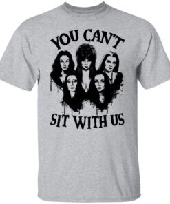 You Can’t Sit With Us Halloween Bad Girls Crew Tee shirt