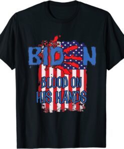 Biden Blood On His Hands Usa Flag Tee Shirt