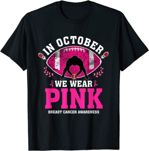 In October We Wear Pink Tee Breast Cancer Awareness Football T-Shirt