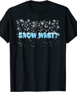 2021 Wintry showers snow what snowflakes snowstorm Unisex T-Shirt