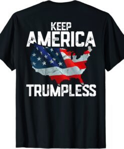 Trump American Flag Keep America Trumpless (on back) Tee Shirts