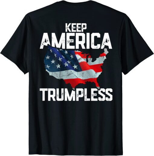 Trump American Flag Keep America Trumpless (on back) Tee Shirts