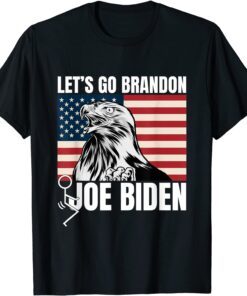 2021 Let's Go Brandon Eagle Usa Flag Patriotic Anti Joe Biden, Fuck Joe Biden T-Shirt