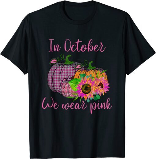 2021 In October We wear Pink ,Pumpkins in Pink TShirt