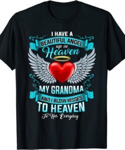I Have A Beautiful Angel Up In Heaven My Grandma I Blow Kiss T-Shirt