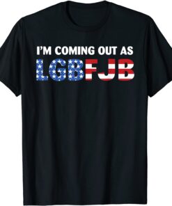 Classic I'm coming out as LGBFJB Conservative Anti Liberal US Flag T-Shirt