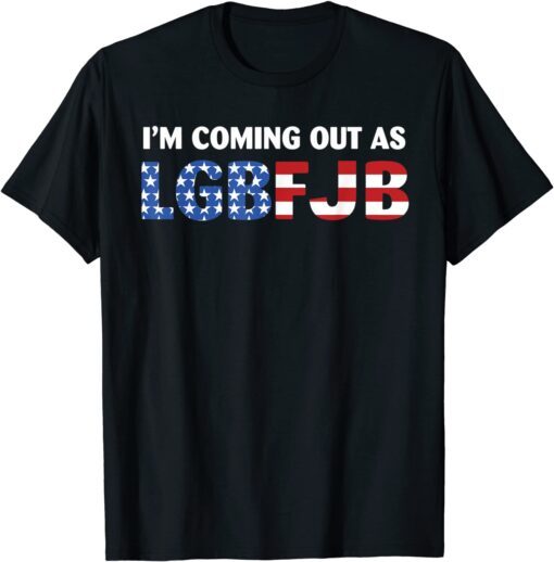 Classic I'm coming out as LGBFJB Conservative Anti Liberal US Flag T-Shirt