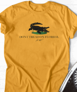 Alligators Don’t Tread On Florida Tee Shirt