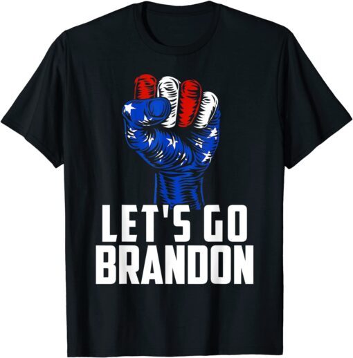 American Flag Patriotic Fist Lets Go Brandon Tee Shirt