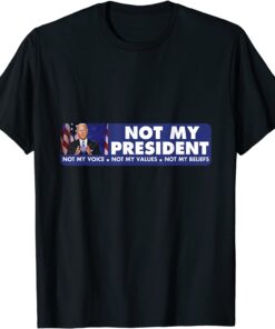 Anti Biden 2021 Not My President Tee Shirt