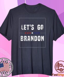 Anti Biden Let's Go Brandon, Joe Biden Chant Tee Shirt