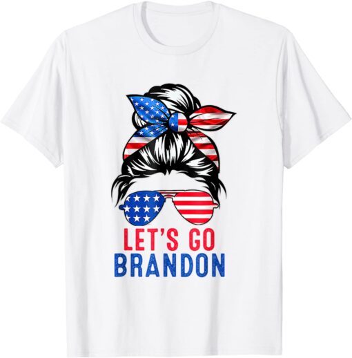 Anti Biden Let's Go Brandon Messy Bun America Flag Tee Shirt