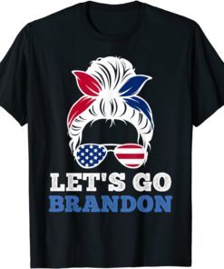 Anti Biden Let's Go Brandon Messy Bun America Flag Gift Shirt