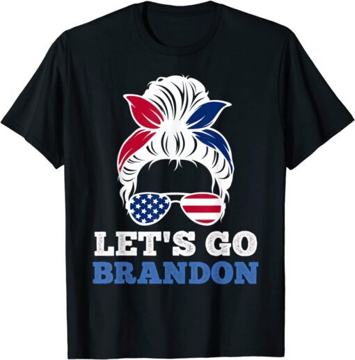 Anti Biden Let's Go Brandon Messy Bun America Flag Gift Shirt