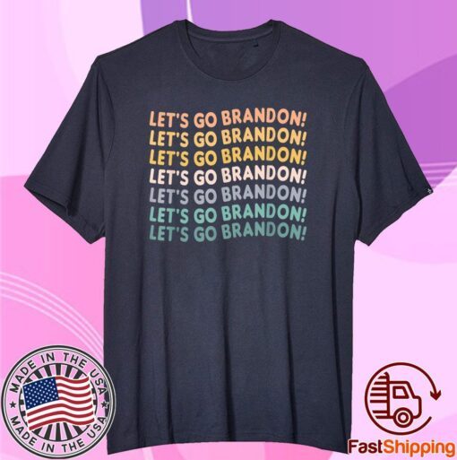 Anti Biden Let's Go BAnti Biden Let's Go Brandon! Tee Shirtrandon! Tee Shirt