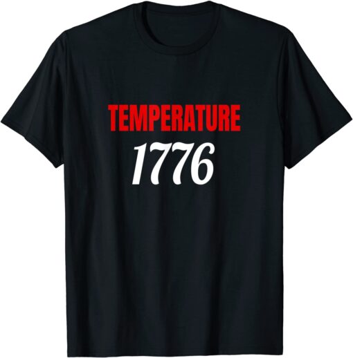 Anti Joe Biden Temperature 1776 Tee Shirt