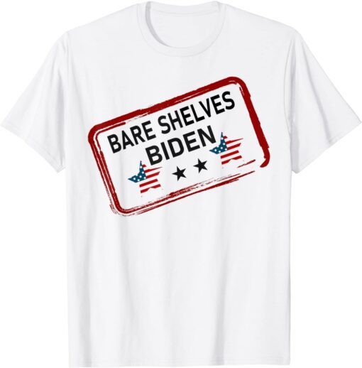 Bare Shelves Biden #BareShelvesBiden T-Shirt