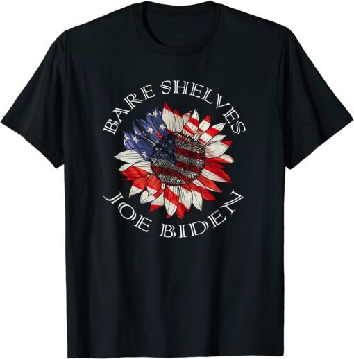 Bare Shelves Biden Flower Us Flag Tee Shirt