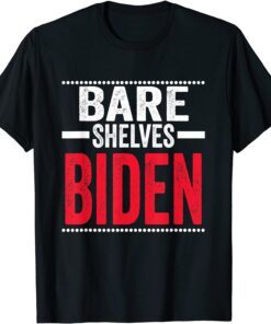 Bare Shelves Biden Impeach 46 Tee Shirt