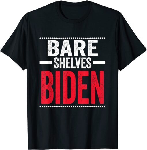 Bare Shelves Biden Impeach 46 Tee Shirt