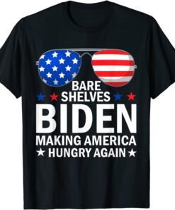 Bare Shelves Biden Making America Hungry Again Tee Shirt