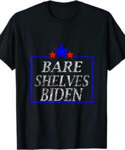 Bare Shelves Biden meme Usa Tee Shirt