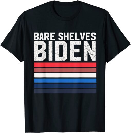 Bare Shelves Joe Biden Anti Biden Tee Shirt